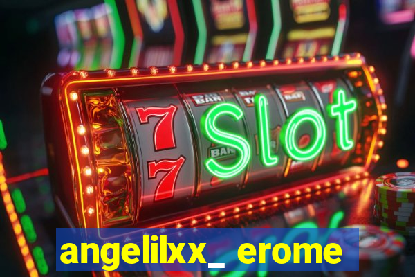 angelilxx_ erome